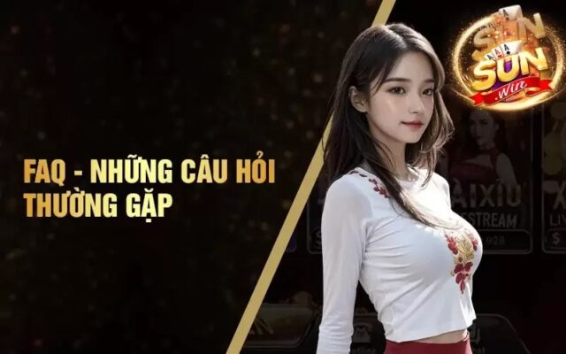 Vài câu hỏi thường gặp về nhà cái Sunwin